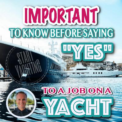 Important Things to Know BEFORE saying YES to a Yacht Job