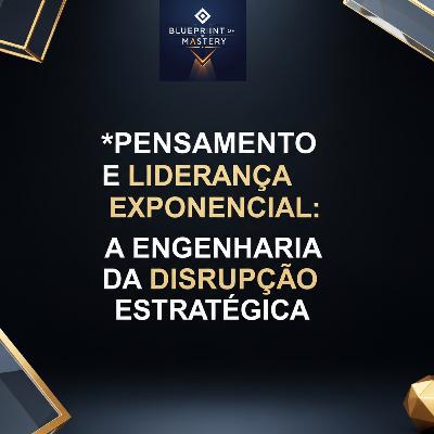 Pensamento Lateral e Liderança Exponencial: A Engenharia da Disrupção Estratégica