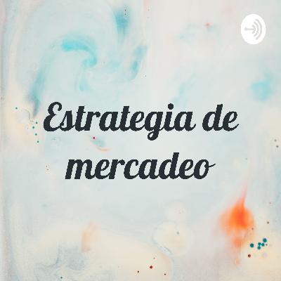 Estrategia de mercadeo