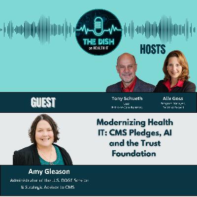 Modernizing Health IT: CMS Pledges, AI and the Trust Foundation with Amy Gleason