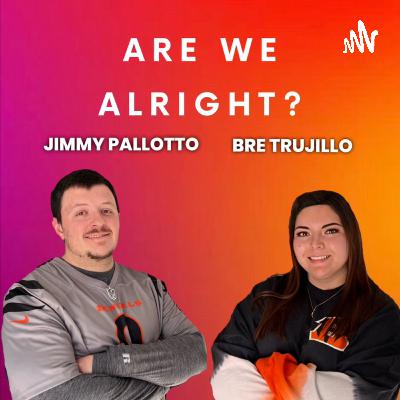 Are We Alright Podcast Episode 25: Bidi Bidi Bum Bum Are We Alright Podcast Episode 25: Bidi Bidi Bum Bum