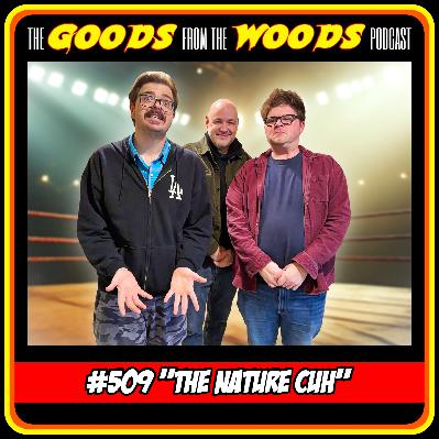 Episode #509 - "The Nature Cuh" with Seth Pomeroy Episode #509 - "The Nature Cuh" with Seth Pomeroy