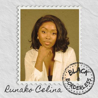 Runako Celina on Why Black Stories Deserve More Than Clickbait | Ep. 9 Black & Borderless Podcast