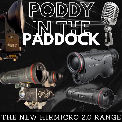 PODDY IN THE PADDOCK (The new Hikmicro 2.0 range)