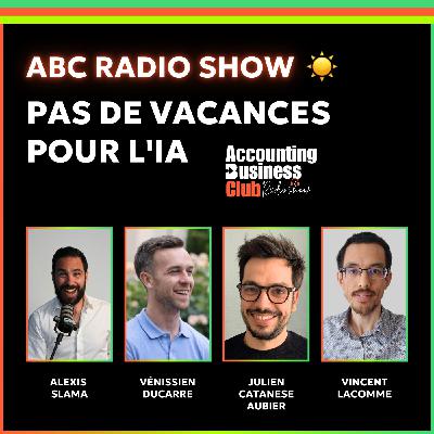 ABC Radio Show #9 - Pas de vacances pour l’IA