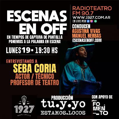 ESCENAS EN OFF - Entrevista a Sebastián Coria