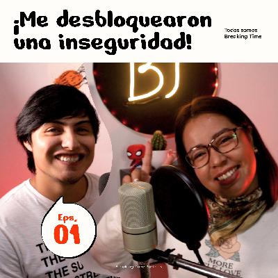 T2 - EPS 1 - ¡Me desbloquearon una inseguridad! T2 - EPS 1 - ¡Me desbloquearon una inseguridad!