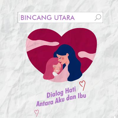 Dialog hati antara aku dan Ibu Dialog hati antara aku dan Ibu