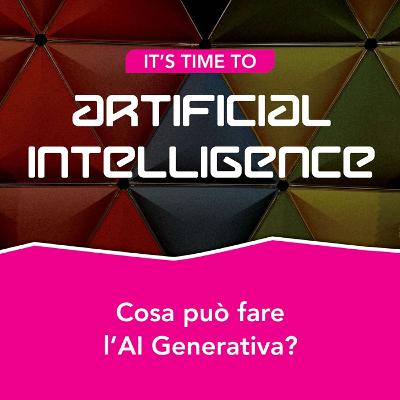 S2.Ep6 - Cosa può fare l'AI Generativa?
