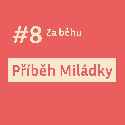 #8 SPECIÁL: Příběh Miládky: Zrození vytrvalosti
