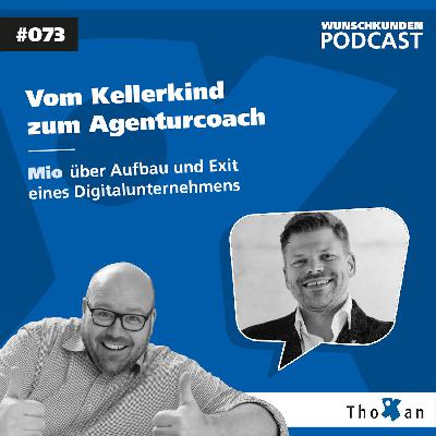 Vom Kellerkind zum Agenturcoach: Mio über Aufbau und Exit eines Digitalunternehmens
