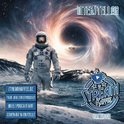 Interstellar (Unser Gast: Torsten vom Szenerie Podcast)
