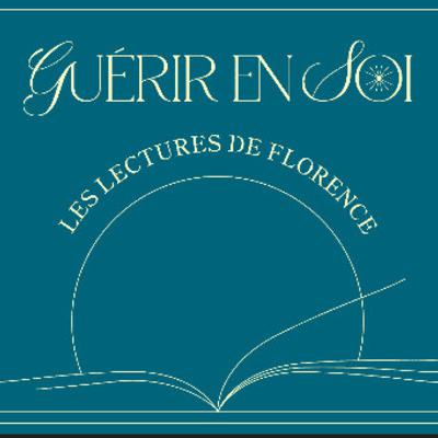 GUERIR EN SOI -Les lectures de Florence #4Lumière de Claire Cassat