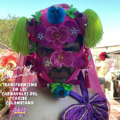 Episodio 47: EL CARNAVAL LBGTIQ DE BARRANQUILLA con DANNY GONZALEZ Episodio 47: EL CARNAVAL LBGTIQ DE BARRANQUILLA con DANNY GONZALEZ