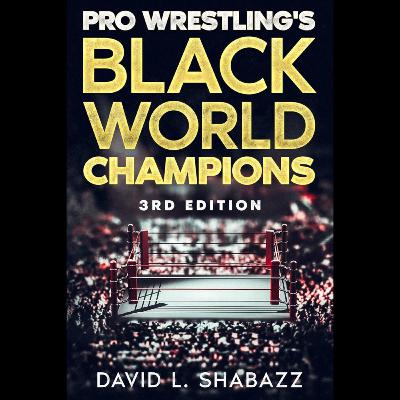Dr. David L. Shabazz: Pro Wrestling's Black World Champions