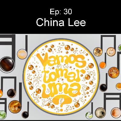 Ep. 30 - China Lee Ep. 30 - China Lee