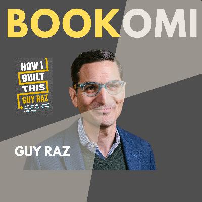 S1 Ep65: Guy Raz - How Successful Entrepreneurs Build Brilliant Companies S1 Ep65: Guy Raz - How Successful Entrepreneurs Build Brilliant Companies