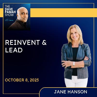 Reinvention, Presence & Power: Jane Hanson on Leadership, Communication, and Impact Reinvention, Presence & Power: Jane Hanson on Leadership, Communication, and Impact
