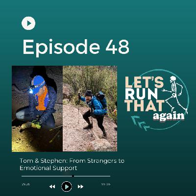 Episode 48: Tom & Stephen: From Strangers to Emotional Support