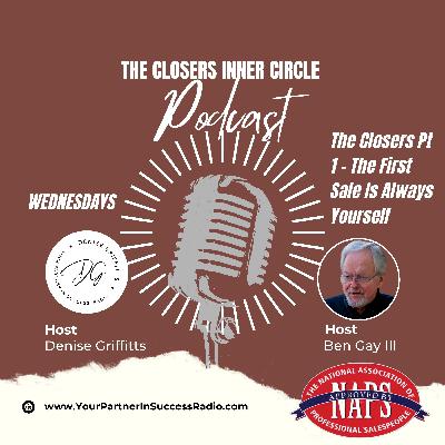 The Closers Inner Circle Podcast - The First Sale Is Always Yourself The Closers Inner Circle Podcast - The First Sale Is Always Yourself