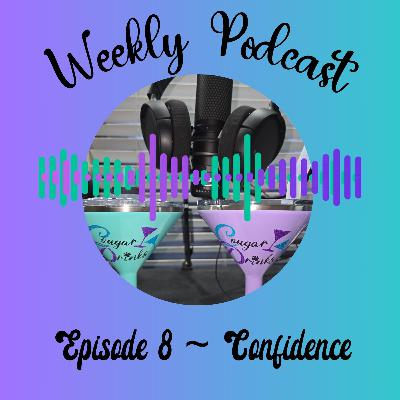 Ep 8 - Confidence