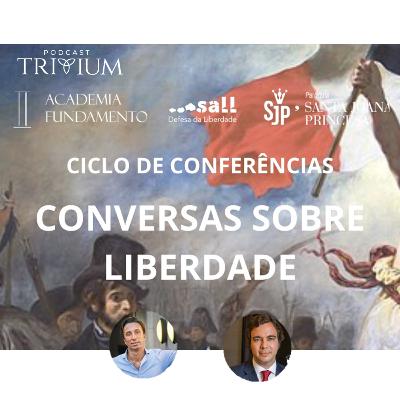 Conversas sobre Liberdade - com Miguel Morgado e Francisco Mendes Correia