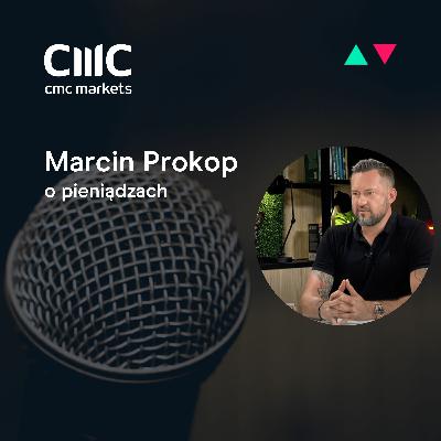 ARTYŚCI RYNKÓW BEZ KRAWATA: Czyste spekulacje Marcina Prokopa ARTYŚCI RYNKÓW BEZ KRAWATA: Czyste spekulacje Marcina Prokopa