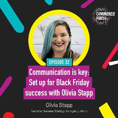 Episode 32: Communication is key: Set up for Black Friday success with Olivia Stapp Episode 32: Communication is key: Set up for Black Friday success with Olivia Stapp