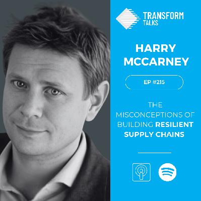 #215 - The Misconceptions of Building Resilient Supply Chains with Harry McCarney from Hack & Craft
