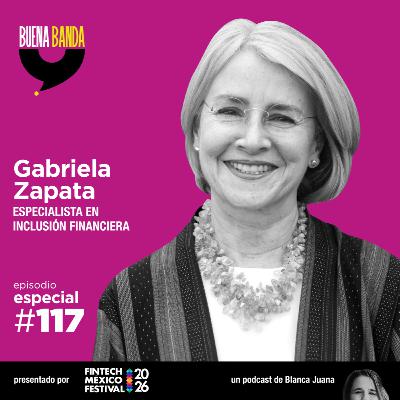 117. EPISODIO ESPECIAL: DINERO PARA DISEÑAR TU LIBERTAD. GABRIELA ZAPATA