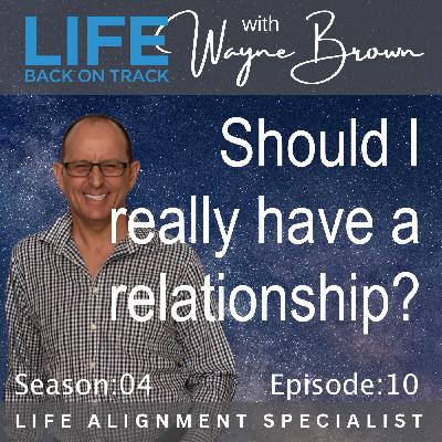 Should I really have a relationship?
