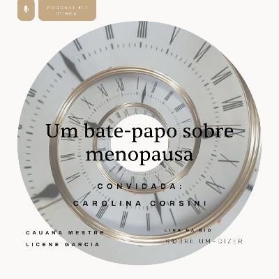 Um bate-papo sobre menopausa