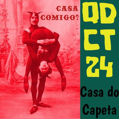 QDCT episódio 24 - Casa do Capeta