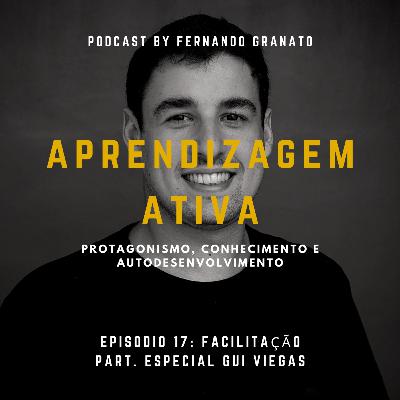 Episódio 17 - Facilitação (Part. Especial Gui Viegas) Episódio 17 - Facilitação (Part. Especial Gui Viegas)