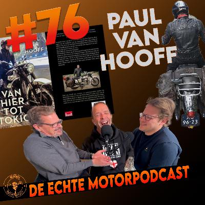 #76: Avonturen voor Echte Motorrijders met Paul van Hooff!