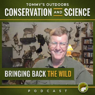214: Bringing Back the Wild with Mike Arnold - A Hunter's View of Global Conservation 214: Bringing Back the Wild with Mike Arnold - A Hunter's View of Global Conservation