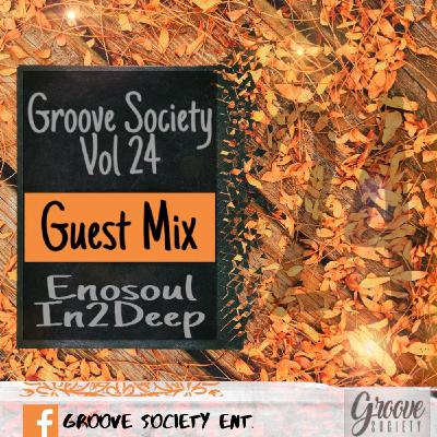 Groove Society Vol-24 (Guest Mix By Enosoul In2deep) Groove Society Vol-24 (Guest Mix By Enosoul In2deep)