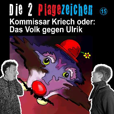 Kommissar Kriech oder: Das Volk gegen Ulrik (15)