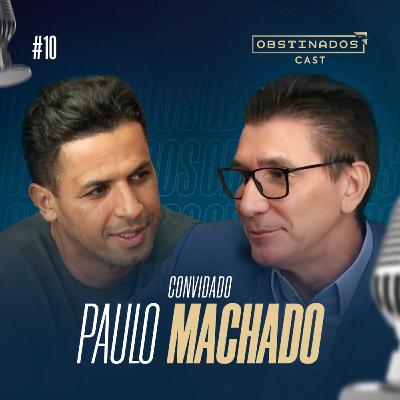 PAULO MACHADO | OBSTINADOSCAST #10 PAULO MACHADO | OBSTINADOSCAST #10