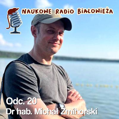 #20 Problemy polskiej nauki (dr hab. Michał Żmihorski)