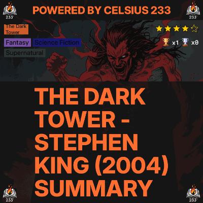The Dark Tower - Stephen King (2004) Summary (The Dark Tower - 7) - 4.28 ⭐️