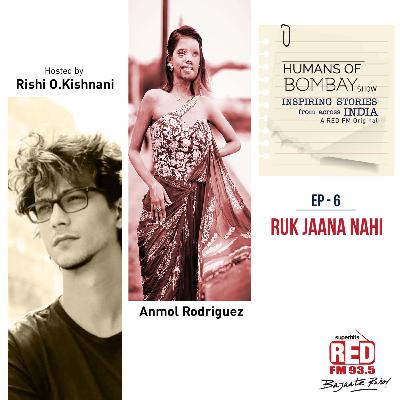 EP-6 Ruk Jaana Nahi- Anmol Rodriguez EP-6 Ruk Jaana Nahi- Anmol Rodriguez