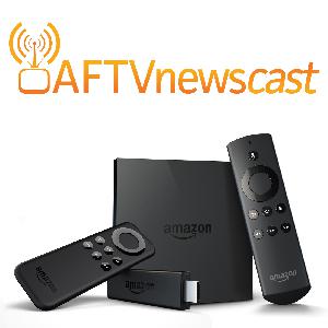 AFTVnewscast 66: Fire TV Update & New Interface Arrive AFTVnewscast 66: Fire TV Update & New Interface Arrive