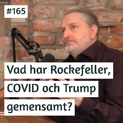 Vad har Rockefeller, COVID och Trump gemensamt? | Jacob Nordangård | #165