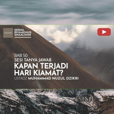 Riyaadhush Shaalihiin 1950. "KAPAN TERJADI HARI KIAMAT?"