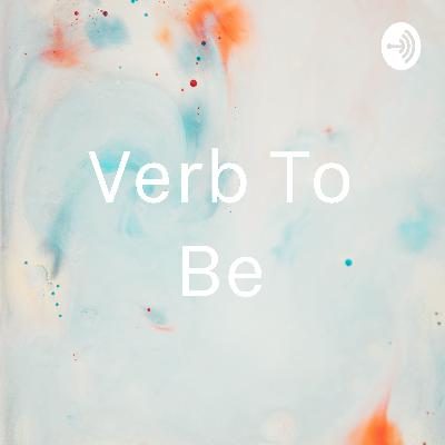 Podcast Verb To Be