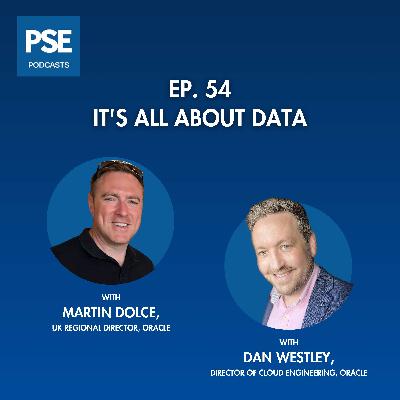 Ep 54. It's all about data - Martin Dolce & Dan Westley, Oracle UK