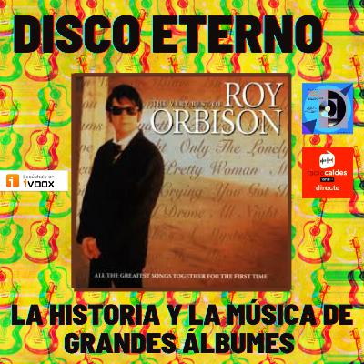 Programa 47 #RoyOrbison