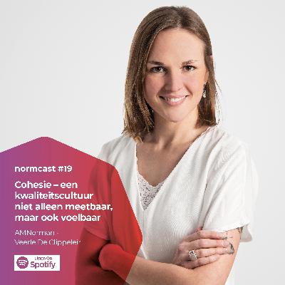 Normcast XIX - AMNorman - Veerle De Clippeleir - Cohesie || een kwaliteitscultuur niet alleen meetbaar, maar ook voelbaar Normcast XIX - AMNorman - Veerle De Clippeleir - Cohesie || een kwaliteitscultuur niet alleen meetbaar, maar ook voelbaar