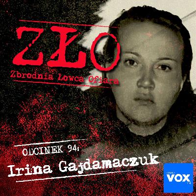 Irina Gajdamaczuk - Wilczyca z Krasnoufimska. ZŁO - Zbrodnia Łowca Ofiara Irina Gajdamaczuk - Wilczyca z Krasnoufimska. ZŁO - Zbrodnia Łowca Ofiara